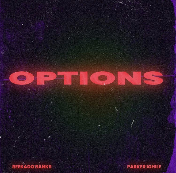 Reekado Banks releases New Single "Options" featuring Parker Ighile